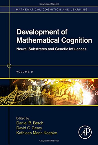 Development Of Mathematical Cognition Volume 2 Neural Substrates And Genetic Influences 1st Edition Berch