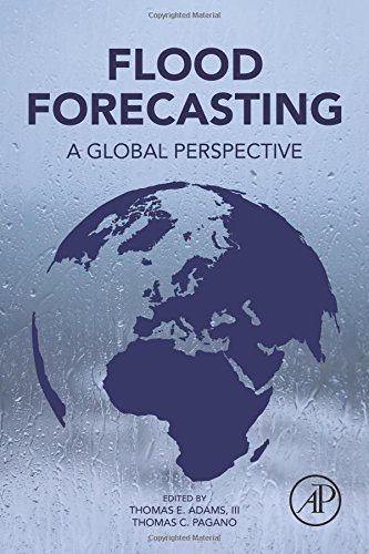 Flood Forecasting A Global Perspective 1st Edition Adams Thomas E Pagano