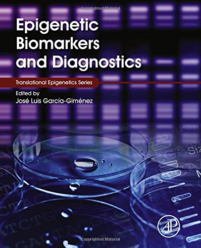 Epigenetic Biomarkers And Diagnostics 1st Edition Jose Luis Garcagimenez