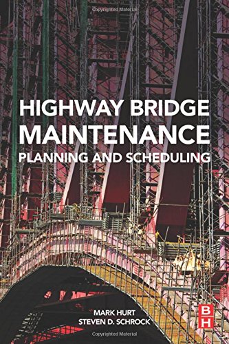 Highway Bridge Maintenance Planning And Scheduling 1st Edition Hurt