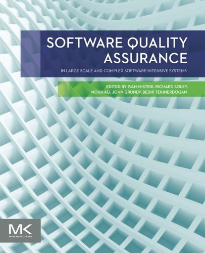 Software Quality Assurance In Large Scale And Complex Softwareintensive Systems 1st Edition Ali