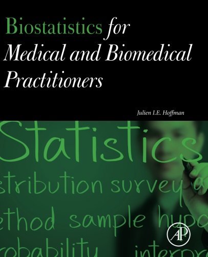 Biostatistics For Practitioners An Interpretative Guide For Medicine And Biology 1st Edition Julien I E Hoffman