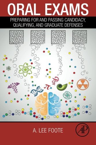 Oral Exams Preparing For And Passing Candidacy Qualifying And Graduate Defenses 1st Edition Foote