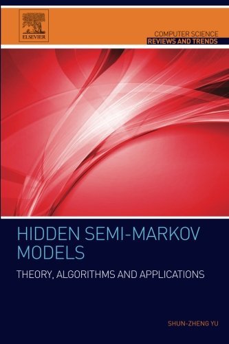 Hidden Semimarkov Models Theory Algorithms And Applications 1st Edition Yu