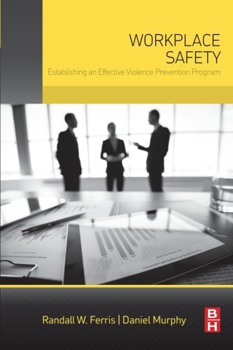 Workplace Safety Establishing An Effective Violence Prevention Program 1st Edition Ferris