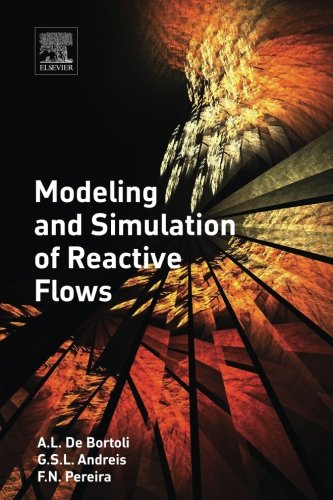 Modeling And Simulation Of Reactive Flows 1st Edition Andreis