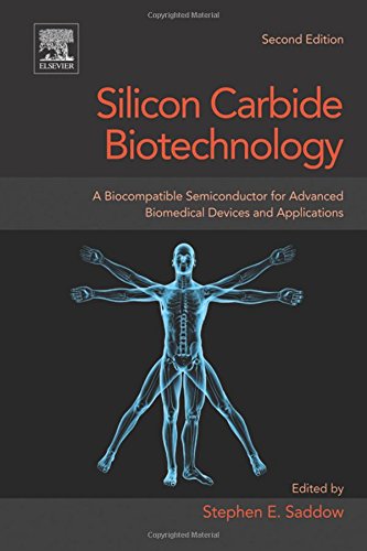 Silicon Carbide Biotechnology Second Edition A Biocompatible Semiconductor For Advanced Biomedical Devices And Applications Second Edition Stephen Saddow Phd