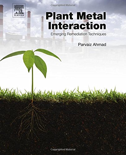 Plant Metal Interaction Emerging Remediation Rechniques 1st Edition Ahmad