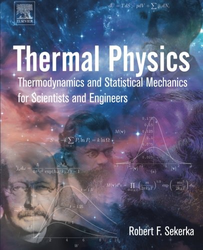 Thermal Physics Thermodynamics And Statistical Mechanics For Scientists And Engineers 1st Edition Robert Floyd Sekerka