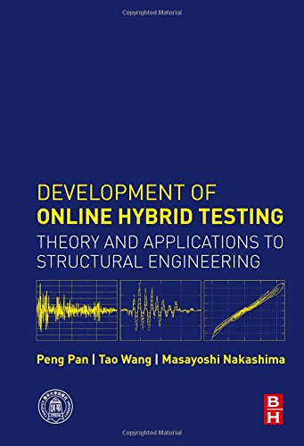 Development Of Online Hybrid Testing Theory And Applications To Structural Engineering 1st Edition Nakashima