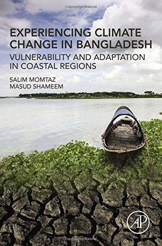 Experiencing Climate Change In Bangladesh Vulnerability And Adaptation In Coastal Regions 1st Edition Momtaz