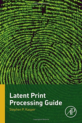 Latent Print Processing Guide 1st Edition Kasper Stephen P