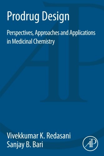 Prodrug Design Perspectives Approaches And Applications In Medicinal Chemistry 1st Edition Bari
