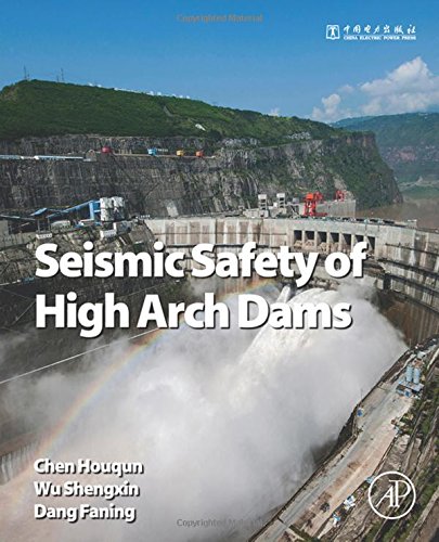 Seismic Safety Of High Arch Dams 1st Edition Chen Houqun Dang