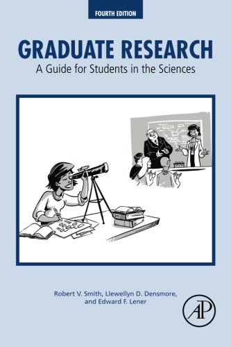 Graduate Research Fourth Edition A Guide For Students In The Sciences Fourth Edition Densmore