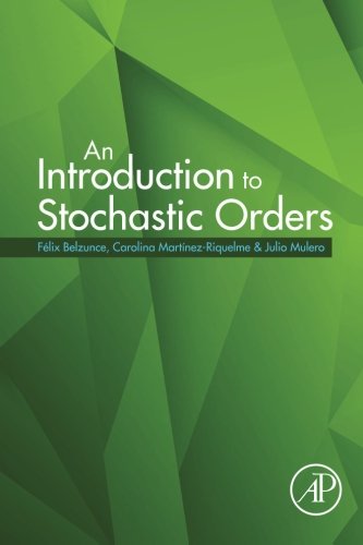 An Introduction To Stochastic Orders 1st Edition Belzunce Felix Mulero