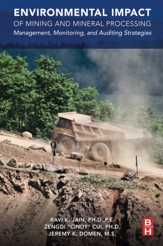 Environmental Impact Of Mining And Mineral Processing Management Monitoring And Auditing Strategies 1st Edition Jain