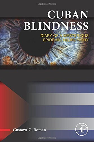 Cuban Blindness Diary Of A Mysterious Epidemic Neuropathy 1st Edition Romn