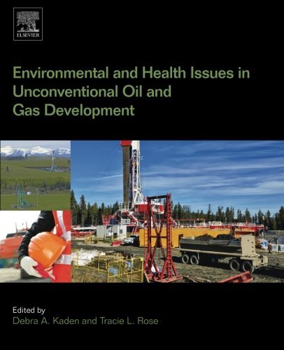 Environmental And Health Issues In Unconventional Oil And Gas Development 1st Edition Kaden