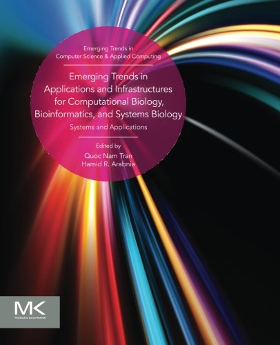 Emerging Trends In Applications And Infrastructures For Computational Biology Bioinformatics And Systems Biology Systems And Applications 1st Edition Arabnia