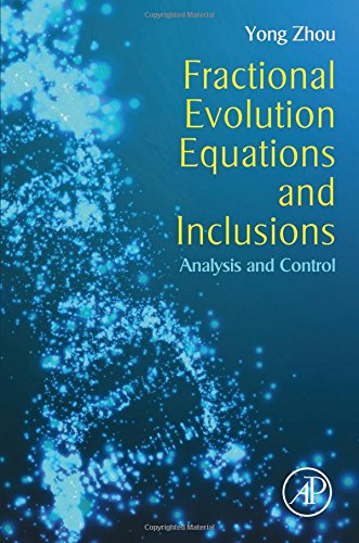 Fractional Evolution Equations And Inclusions 1st Edition Yong Zhou