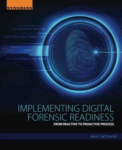 Implementing Digital Forensic Readiness From Reactive To Proactive Process 1st Edition Ivtchenko
