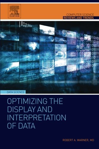 Optimizing The Display And Interpretation Of Data 1st Edition Warner