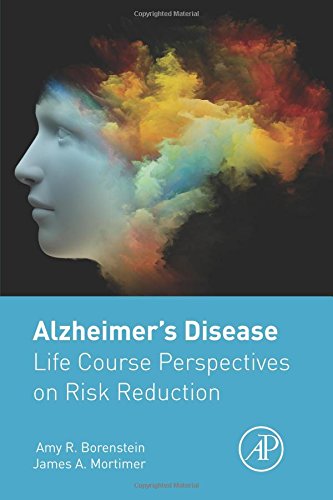 Alzheimers Disease Life Course Perspectives On Risk Reduction 1st Edition Borenstein