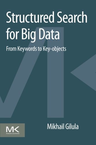 Structured Search For Big Data From Keywords To Keyobjects 1st Edition Gilula