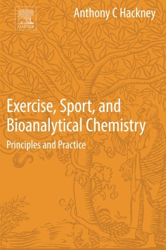 Exercise Sport And Bioanalytical Chemistry Principles And Practice 1st Edition Hackney