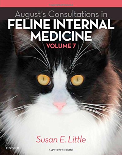 Augusts Consultations In Feline Internal Medicine Volume 7 1e 1st Edition Susan Little Dvm Dabvp Feline