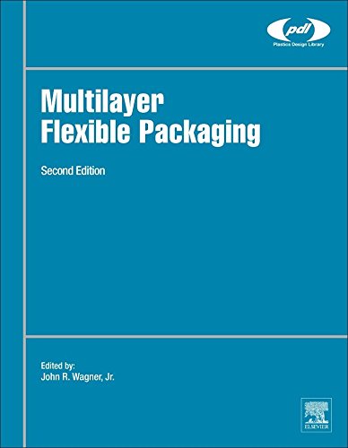 Multilayer Flexible Packaging Second Edition Second Edition John R Wagner Jr