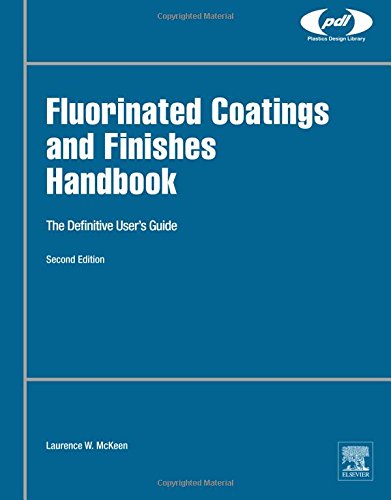 Fluorinated Coatings And Finishes Handbook Second Edition The Definitive Users Guide Second Edition Mckeen