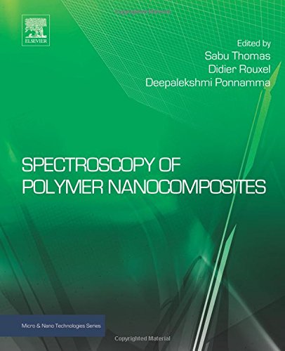 Spectroscopy Of Polymer Nanocomposites 1st Edition Ponnamma Deepalekshmi Rouxel