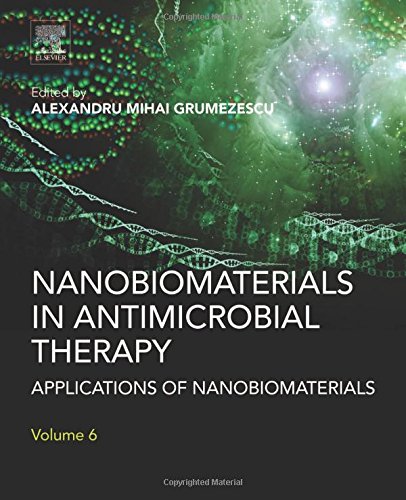 Nanobiomaterials In Antimicrobial Therapy Applications Of Nanobiomaterials Volume 6 1st Edition Grumezescu