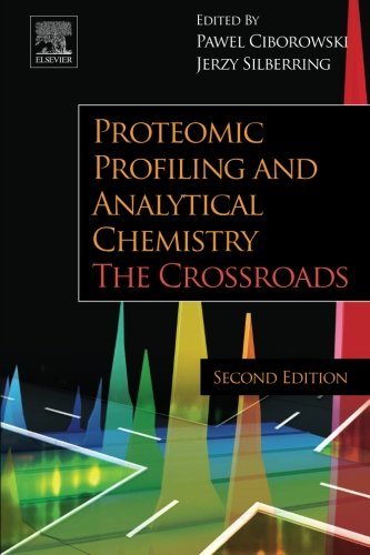 Proteomic Profiling And Analytical Chemistry Second Edition The Crossroads Second Edition Ciborowski