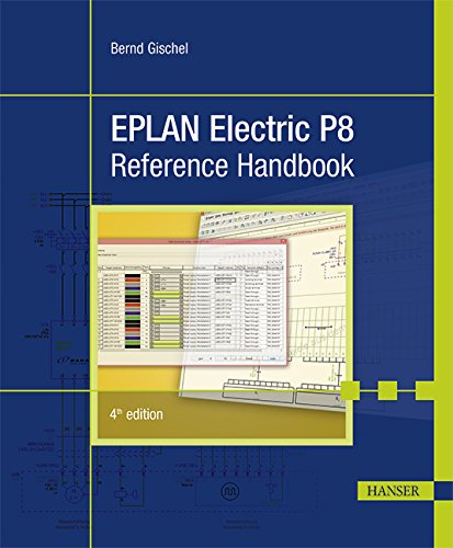 Eplan Electric P8 Reference Handbook 4th Edition Gischel Bernd