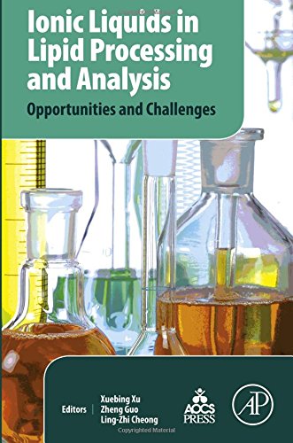 Lonic Liquids In Lipid Processing And Analysis Opportunities And Challenges 1st Edition Cheong