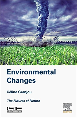 Environmental Changes The Futures Of Nature 1st Edition Granjou