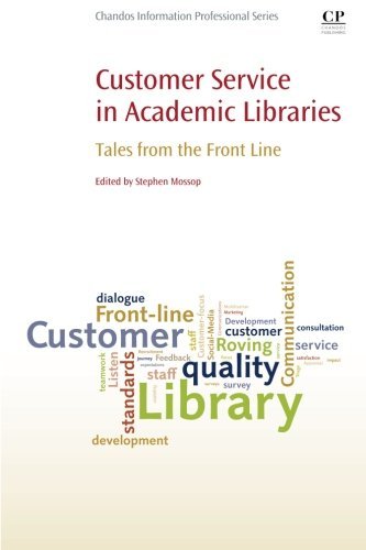 Customer Service In Academic Libraries Tales From The Front Lines 1st Edition Mossop