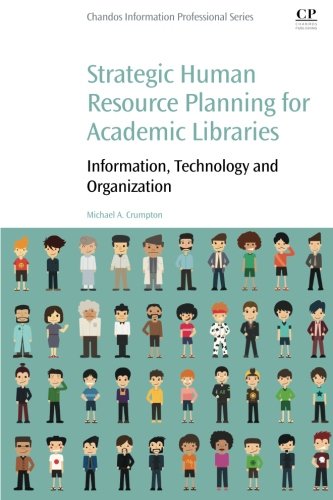 Strategic Human Resources Planning For Academic Libraries Information Technology And Organization 1st Edition Crumpton