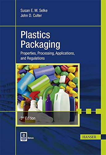 Plastics Packaging Properties Processing Applications And Regulations 3rd Edition Culter