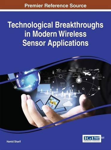 Technological Breakthroughs In Modern Wireless Sensor Applications 1st Edition Hamid Sharif