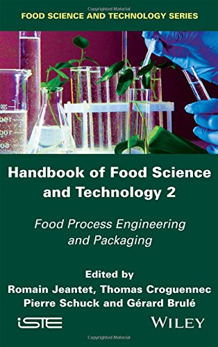Food Process Engineering And Packaging Handbook Of Food Science And Technology 2 1st Edition Romain Jeantet