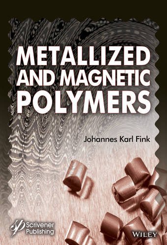 Metallized And Magnetic Polymers Chemistry And Applications 1st Edition Fink