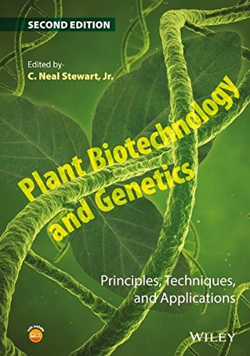 Plant Biotechnology And Genetics Principles Techniques And Applications Second Edition C Neal Stewart Jr