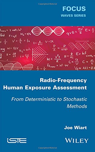Radiofrequency Human Exposure Assessment From Deterministic To Stochastic Methods 1st Edition Joe Wiart