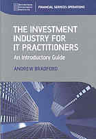 The Investment Industry For It Practitioners An Introductory Guide Bradford