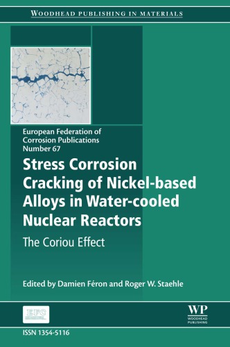 Stress Corrosion Cracking Of Nickel Based Alloys In Watercooled Nuclear Reactors The Coriou Effect 1st Edition Damien Fron