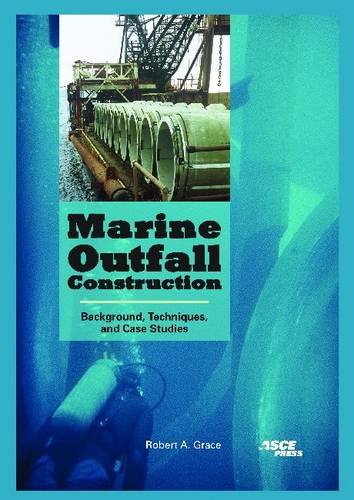Marine Outfall Construction Background Techniques And Case Studies Robert A Grace